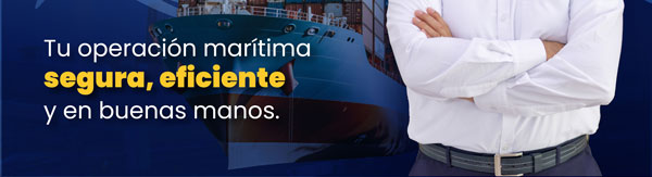 Tu operación marítima, segura, eficientey en buenas manos.