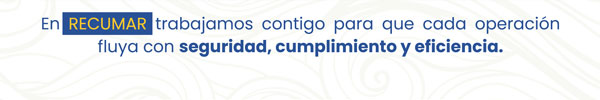 En RECUMAR trabajamos contigo para que cada operación fluya con seguridad, cumplimiento y eficiencia.